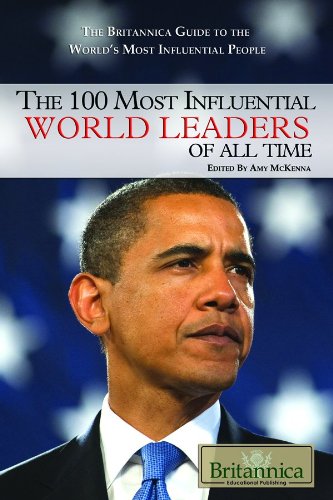 The 100 Most Influential World Leaders Of All Time 1st Edition Amy Mckenna
