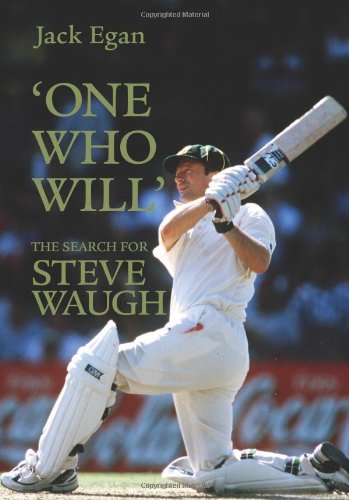 One Who Will The Search For Steve Waugh Jack Egan