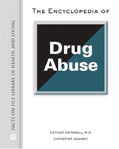The Encyclopedia Of Drug Abuse 1st Ed Esther Md Gwinnell Christine A Adamec