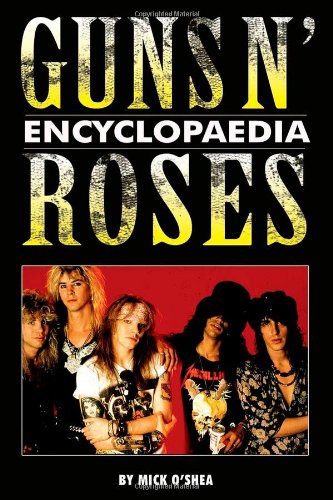 Guns N Roses Encyclopaedia Mick Oshea