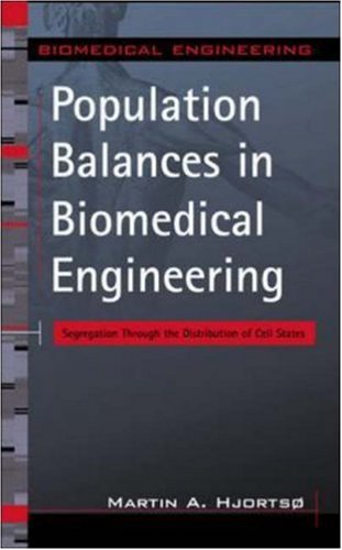 Population Balances In Biomedical Engineering Segregation Through The Distribution Of Cell States 1st Edition Martin Hjortso