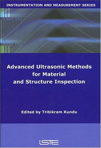 Advanced Ultrasonic Methods For Material And Structure Inspection Tribikram Kundu