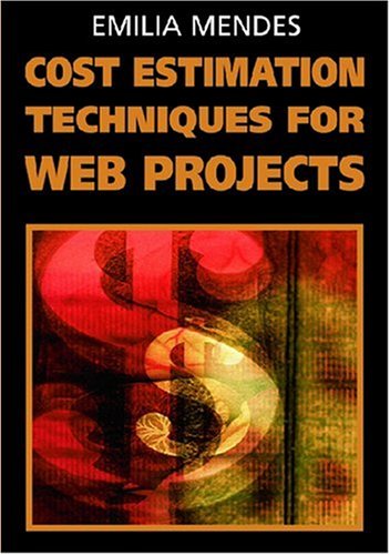 Cost Estimation Techniques For Web Projects Illustrated Edition Emilia Mendes