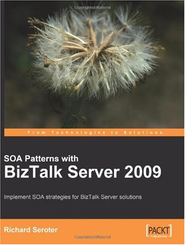 Soa Patterns With Biztalk Server 2009 Richard Seroter
