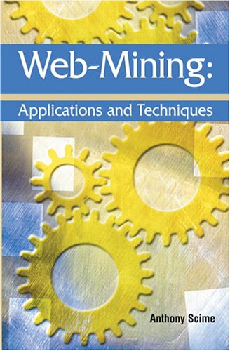 Web Mining Applications And Techniques Anthony Scime