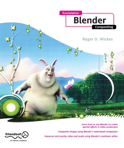 Foundation Blender Compositing 1st Edition Roger D Wickes