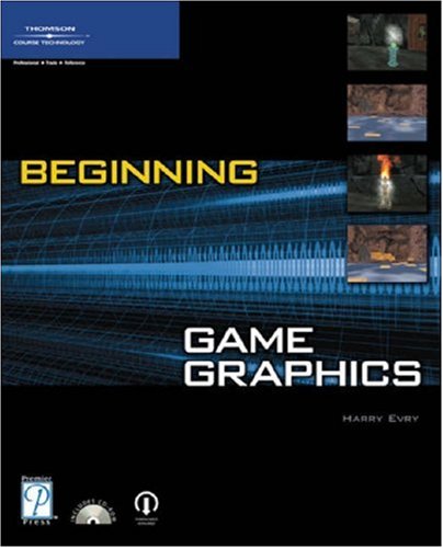 Beginning Game Graphics 1st Edition Harry Evry
