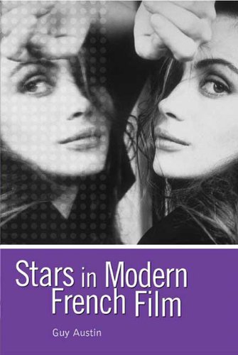 Stars In Modern French Film Guy Austin