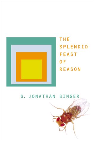 The Splendid Feast Of Reason 1st Edition S Jonathan Singer