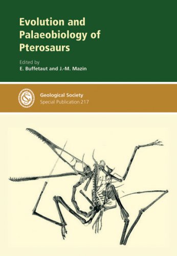 Evolution And Palaeobiology Of Pterosaurs Illustrated Edition Geological Society Publishing