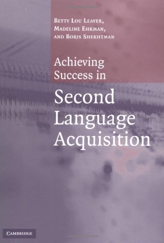 Achieving Success In Second Language Acquisition Betty Lou Leaver