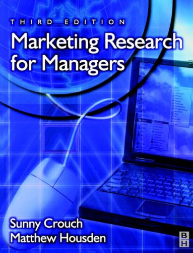 Marketing Research For Managers 3rd Ed Sunny Crouch Matthew Housden