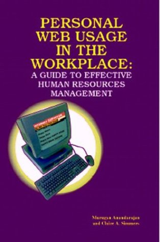 Personal Web Usage In The Workplace A Guide To Effective Human Resources Management Claire Simmers