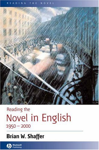 Reading The Novel In English 19502000 Brian W Shaffer