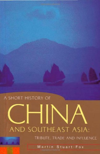A Short History Of China And Southeast Asia Tribute Trade And Influence Martin Stuartfox