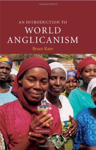 An Introduction To World Anglicanism 1st Edition Bruce Kaye