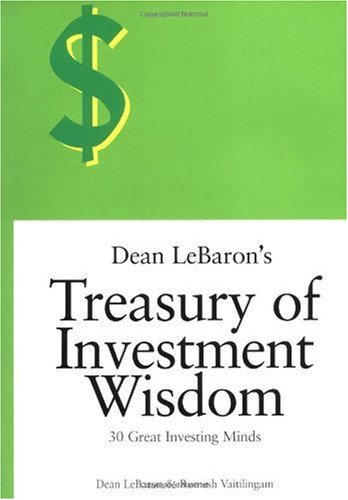 Dean Lebarons Treasury Of Investment Wisdom 30 Great Investing Minds 1st Edition Dean Lebaron