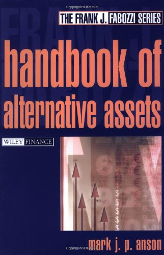 The Handbook Of Alternative Assets 1st Mark J P Anson Mark Anson