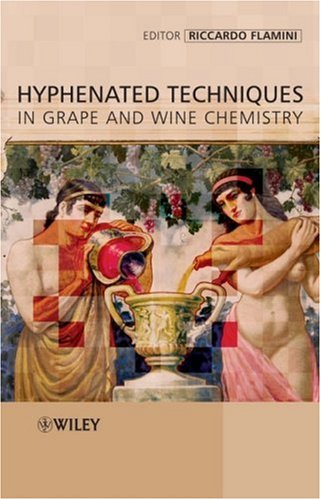 Hyphenated Techniques In Grape And Wine Chemistry Riccardo Flamini