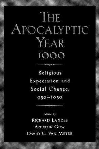 The Apocalyptic Year Religious Expectation And Social Change 9501050 David Van Meter