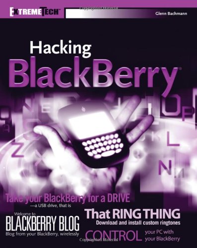 Hacking Blackberry Extremetech Illustrated Edition Glenn Bachmann