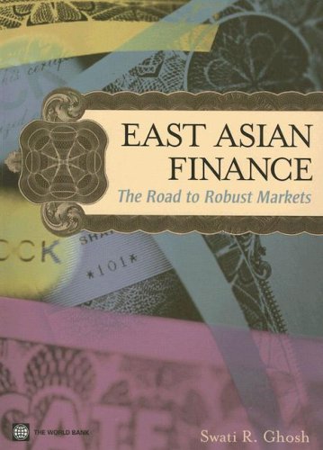 East Asian Finance The Road To Robust Markets Swati R Ghosh