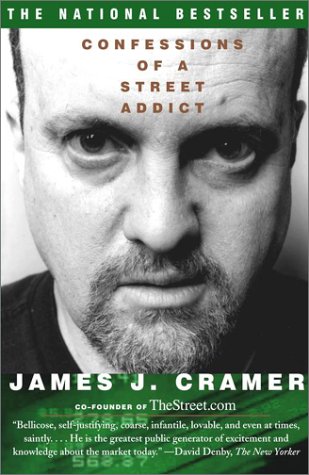 Confessions Of A Street Addict James J Cramer