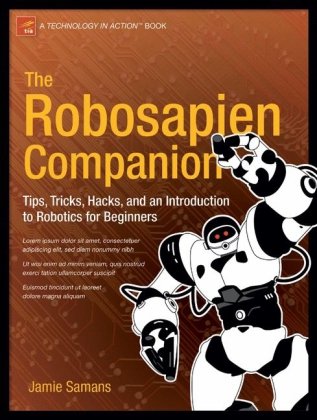 The Robosapien Companion Tips Tricks And Hacks 1st Edition Jamie Samans