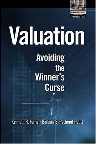 Valuation Avoiding The Winners Curse Kenneth R Ferris Barbara S Pecherot Petitt