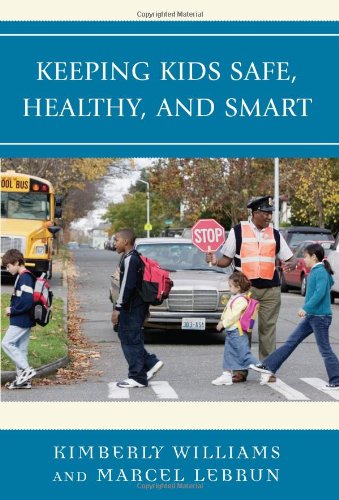 Keeping Kids Safe Healthy And Smart Kimberly Williams