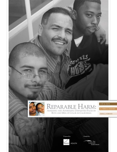 Reparable Harm Assessing And Addressing Disparities Faced By Boys And Men Of Color In California Lois M Davis