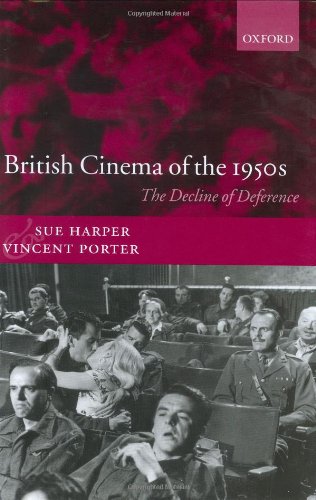 British Cinema Of The 1950s The Decline Of Deference Illustrated Edition Sue Harper