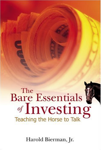 Bare Essentials Of Investing The Teaching The Horse To Talk Illustrated Jr Harold Bierman