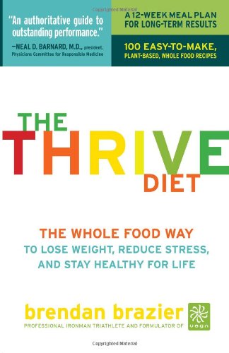 Thrive The Vegan Nutrition Guide To Optimal Performance In Sports And Life 1st Da Capo Press Ed Brendan Brazier