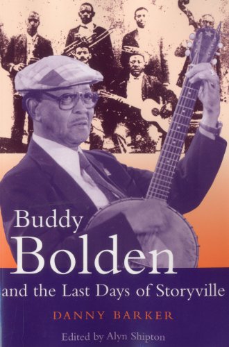Buddy Bolden And The Last Days Of Storyville Alyn Shipton Danny Baker