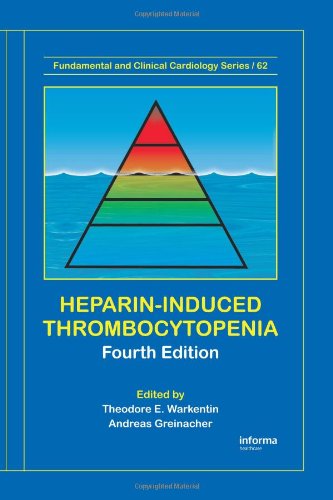 Heparininduced Thrombocytopenia Fourth Edition 4th Edition Theodore E Warkentin