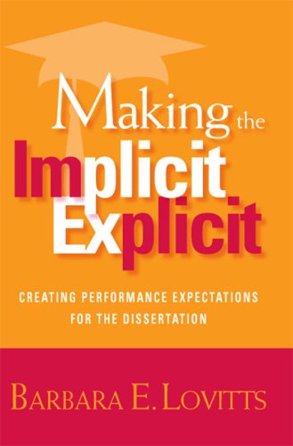 Making The Implicit Explicit Creating Performance Expectations For The Dissertation Barbara E Lovitts