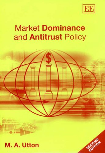 Market Dominance And Antitrust Policy 2nd Ed M A Utton
