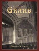 Calgarys Grand Story Donald B Smith