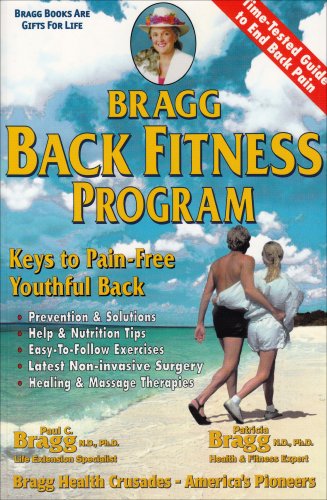 Bragg Back Fitness Program Keys To A Painfree Youthful Back Revised Patricia Bragg
