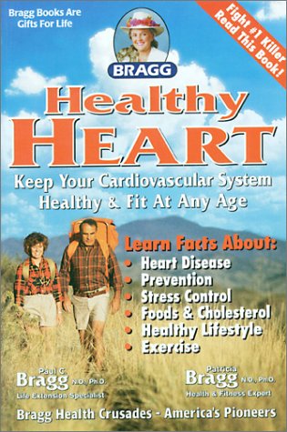 Bragg Healthy Heart Revised Keep Your Cardiovascular System Healthy Fit At Any Age Patricia Bragg