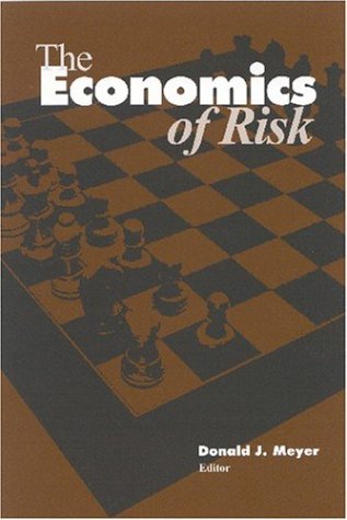 The Economics Of Risk Donald J Meyer