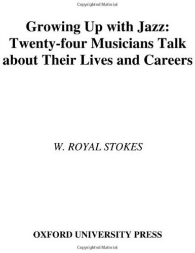 Growing Up With Jazz Twentyfour Musicians Talk About Their Lives And Careers First Edition W Royal Stokes