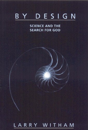 By Design Science And The Search For God Larry Witham