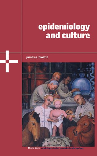 Epidemiology And Culture 1st Edition James A Trostle