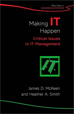 Making It Happen Critical Issues In It Management James D Mckeen