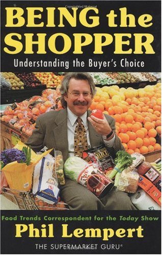 Being The Shopper Understanding The Buyers Choice 1st Phil Lempert