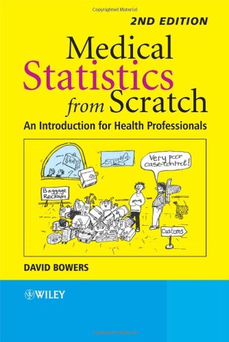 Medical Statistics From Scratch An Introduction For Health Professionals 2nd David Bowers