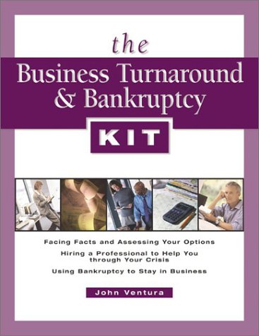 The Business Turnaround Bankruptcy Kit Illustrated Edition John Ventura