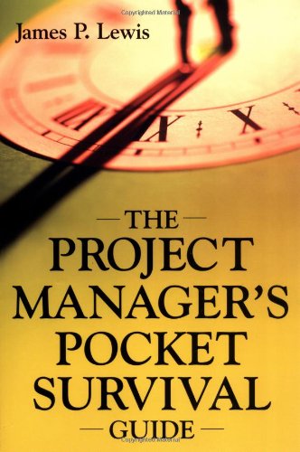 The Project Managers Pocket Survival Guide 1st Edition James Lewis